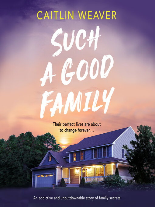 Title details for Such a Good Family by Caitlin Weaver - Available